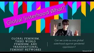Global Feminism, Third World Feminism, Transnational Feminist Networks