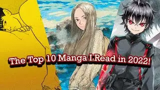 The Top 10 Manga I Read in 2022!