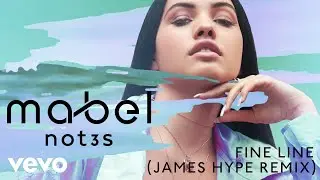 Mabel, Not3s - Fine Line (James Hype Remix)