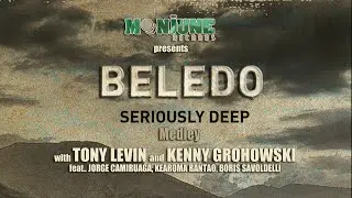 BELEDO - Seriously Deep (Medley) feat. Tony Levin, Kenny Grohowski  /  beledo-moonjune.bandcamp.com