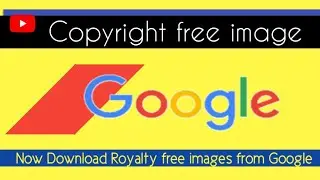 How to download Copyright Free Image From Google | Royalty free Image