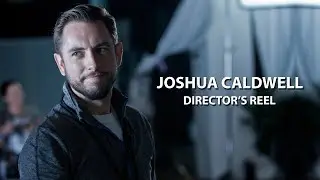 Joshua Caldwell | Director Reel 2020