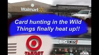 Card hunting in the Wild - Things Finally heat up!!