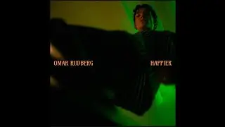 Omar Rudberg-Happier Lyric Video