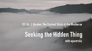 131. Dr. J. Burden: The Current State of the Discourse