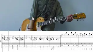 【Guitar Tab】Age factory &ldquo;hernoiz&rdquo;
