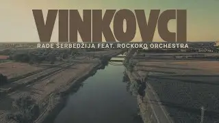 Rade &Scaron;erbedžija feat. Rockoko Orchestra - Vinkovci (Official lyric video)