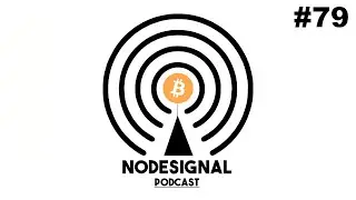 Nodesignal-Talk - E79 - Adopting Bitcoin