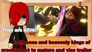 KOF heavenly kings of orochi,leona and iori react to mature and vice trailer