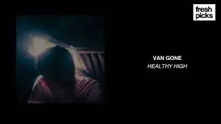 Healthy High - Van Gone | | FRESHPICKS.