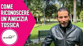 COME RICONOSCERE UN'AMICIZIA TOSSICA