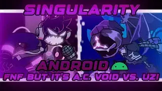 Friday Night Funkin Singularity But It's A.C. Void: Reimagined Vs. Uzi Android Port Low-End