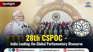 28th CSPOC - India  Leading the Global Parliamentary Discourse | 15 Jan