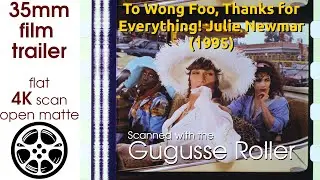 To Wong Foo, Thanks for Everything! Julie Newmar (1995) 35mm film trailer, open matte, 4K *CROPPED