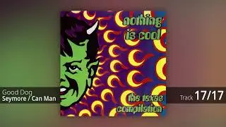 17 Good Dog - Seymore / Can Man