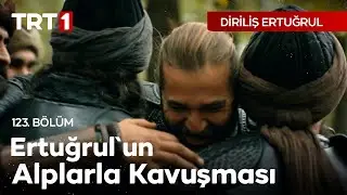 Diriliş Ertuğrul 123. Bölüm - Ertuğrul'un Alplarla Kavuşması