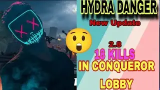 Hydra Danger 2.8 Update Gameplay 18 Kills In Conqueror Lobby | New Zombie Mode | Danger Is Love 😲