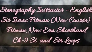 Ch-9 St and Str Loops // Sir Isaac Pitman // New Era Shorthand (New Course) // New Era Edition