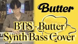 BTS(방탄소년단) - &ldquo;Butter&rdquo; Synth Bass Cover (Moog Subsequent 37 CV Edition)