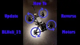 How To Update BLHeli 32 & Change Motor Directions