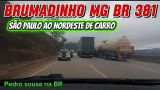 VIAGEM  DE  SÃO  PAULO AO NORDESTE DE CARRO #  BR 381 BRUMADINHO MG - P 03