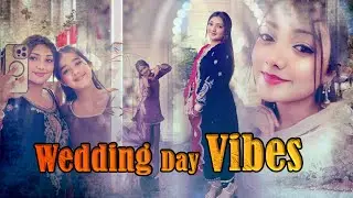 Wedding Day Vibes | Aaj Hum Wedding Attend Karne Ja Rahe Hain | Full Fun & Family Time