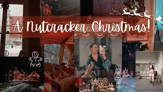 CHRISTMAS & NUTCRACKER VLOG!