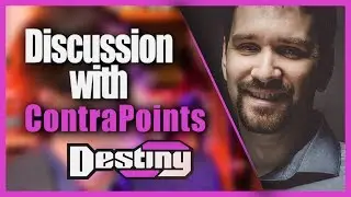 Discussing ContraPoint's 'Debating the Alt-Right' Video with ContraPoints - Destiny Debates