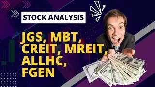 Stock Market Analysis JGS, MBT, CREIT, MREIT, ALLHC, FGEN June 24