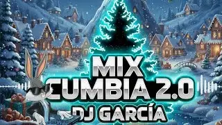 CUMBIA MIX 2.0 - DJ GARCÍA 