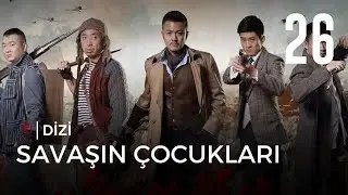 Savaşın &Ccedil;ocukları | 26. B&ouml;l&uuml;m | Heroes Flames | Calvin Yu, Zhang Li Yuan |  烽火英雄传