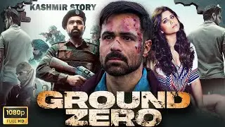 Ground Zero- Kashmir PahalgamTerror Attack | New Full movie 2025HD | Emraan Hashmi | Facts & review
