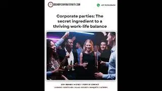 Corporate parties: The secret ingredient to a thriving work-life balance