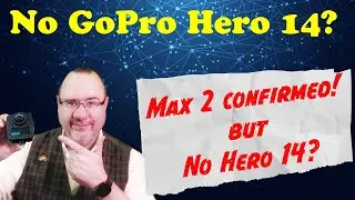 GoPro Shocking Update! Max 2 confirmed, but the specs aren't what you think! Also, no GoPro Hero 14?