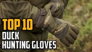 Top 10 Best Duck Hunting Gloves In 2025
