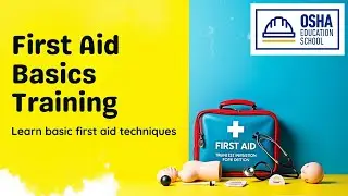 First Aid Basics | Safety Training |  Workplace Safety Certification