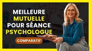 La Meilleure MUTUELLE pour S&Eacute;ANCE PSYCHOLOGUE | COMPARATIF : Mutuelle Sant&eacute; Remboursement Psy