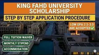 Study in Saudi Arabia on KFUPM Scholarship  | KFUPM Complete Application Guide