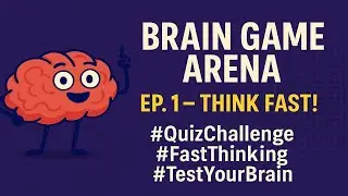 Brain Game Arena Эпизод 1 &ndash; Думай быстро! | Игра для ума | #QuizChallenge #FastThinking
