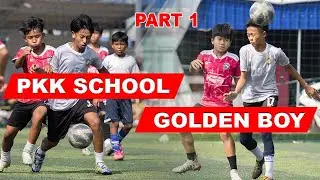 pkk football school vs golden boy part1