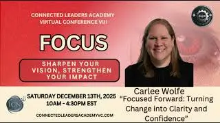 Focused Forward: Turning Change into Clarity and Confidence - Carlee Wolfe