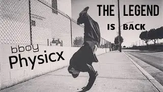 Bboy Physicx - THE LEGEND IS BACK // TRAILER