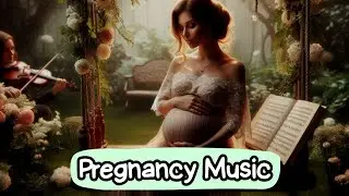 The Best of Classical Music to Make Baby Kick Inside The Womb, Pregnancy Music for Baby