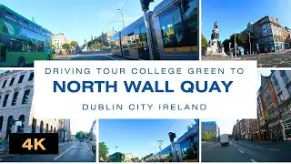 4K Driving Tour: College Green to North Wall Quay, Dublin City, Ireland