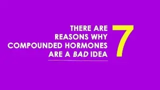 Compounded Hormones in Menopause: Safe? or Scam? ..and All About Bioidentical Hormones