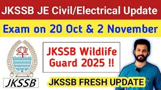 JKSSB JE Civil & JE Electrical New Exam Date Announced | JKSSB WILDLIFE GUARD 2025 ! #jkssb