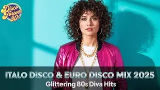 ✨ Italo Disco & Euro Disco Mix 2025 | Glittering 80s Diva Hits for Dance Nights (Vol.3 Part 1)