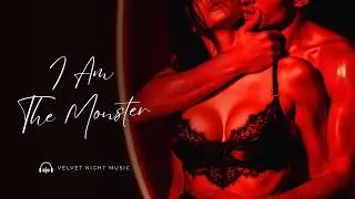 I Am The Monster I Dark Romantic R&B Soul Mix for Love Night