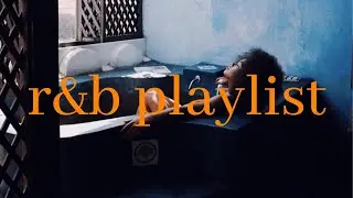stop overthinking - chill r&b playlist