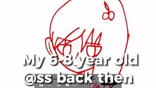 // My 6-8 years old @ass back then 😑 // !! Not 6-8 😳!! // ・IHaveACrus60n_Alth!a・  //
